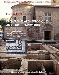 Recherches archéologiques au coeur du Forum Iulii