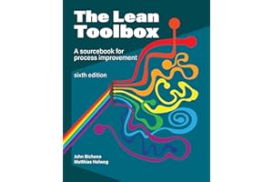 The Lean Toolbox Sixth Edition: A Sourcebook for Process Improvement