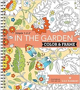 20. Color & Frame - In the Garden (Adult Coloring Book)