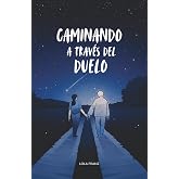Caminando a trav&eacute;s del Duelo (Spanish Edition)