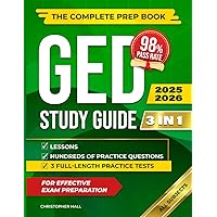 GED Study Guide 2025–2026 [3 IN 1]: All Subjects | The Complete Prep Book with Lessons, Hundreds of Practice Questions, and 3