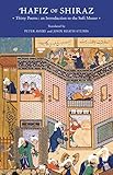 Hafiz of Shiraz: Thirty Poems: An Introduction to the Sufi Master by 