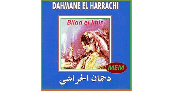 dahmane el harrachi bilad el khir