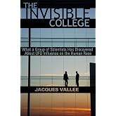 THE INVISIBLE COLLEGE: What a Group of Scientists Has Discovered About UFO Influences on the Human Race