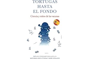 TORTUGAS HASTA EL FONDO: Ciencia y mitos de las vacunas (Spanish Edition)