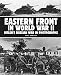 Eastern Front in World War II: Hitler's Russian War in Photographs by Will Fowler