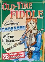 Old-Time Fiddle for the Complete Ignoramus (Book & CD set) Old-Time Fiddle for the Complete Ignoramus (Book & CD set)