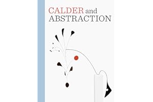 Calder and Abstraction: From Avant-Garde to Iconic