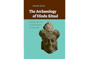 The Archaeology of Hindu Ritual: Temples and the Establishment of the Gods