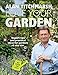 Love Your Garden: Expert Tips and Practical Ideas for Gardens of Any Size by
