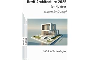Revit Architecture 2025 For Novices (Learn By Doing)
