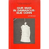 Our Man in Damascus: Elie Cohn