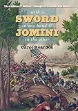 With a Sword in One Hand and Jomini in the Other: The Problem of Military Thought in the Civil War North (The Steven and Janice Brose Lectures in the Civil War Era)