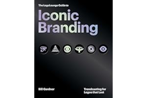 The LogoLounge Guide to Iconic Branding: Trendcasting for Logos that Last