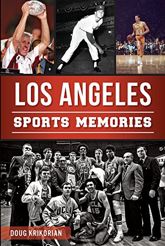 Los Angeles Sports Memories by Doug Krikorian