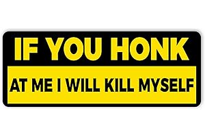 YNHICRAFT1921 If You Honk at Me I Will Kill Myself Bumper Sticker, Vinyl Decal Waterproof, Stickers for Car Truck Vehicle, Gifts Idea for Adults Ladies Kids Teens, Size 7.5x3.75 inches