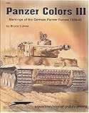 Panzer Colors, Vol. 3: Markings of the German Army Panzer Forces (1939-45) by 