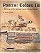 Panzer Colors, Vol. 3: Markings of the German Army Panzer Forces (1939-45) by 