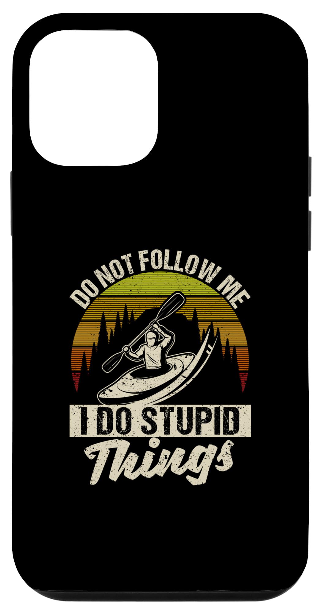 iPhone 12 mini Don't Follow Me I do Stupid Things Kayak Funny Kayaking Case