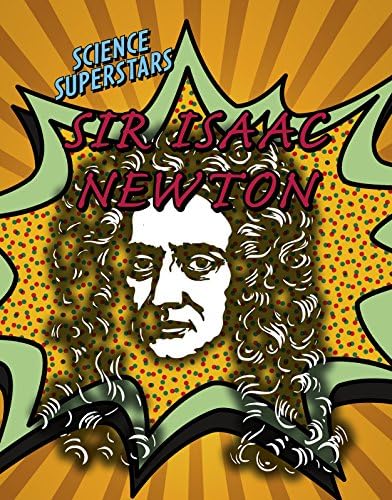Sir Isaac Newton (Science Superstars)