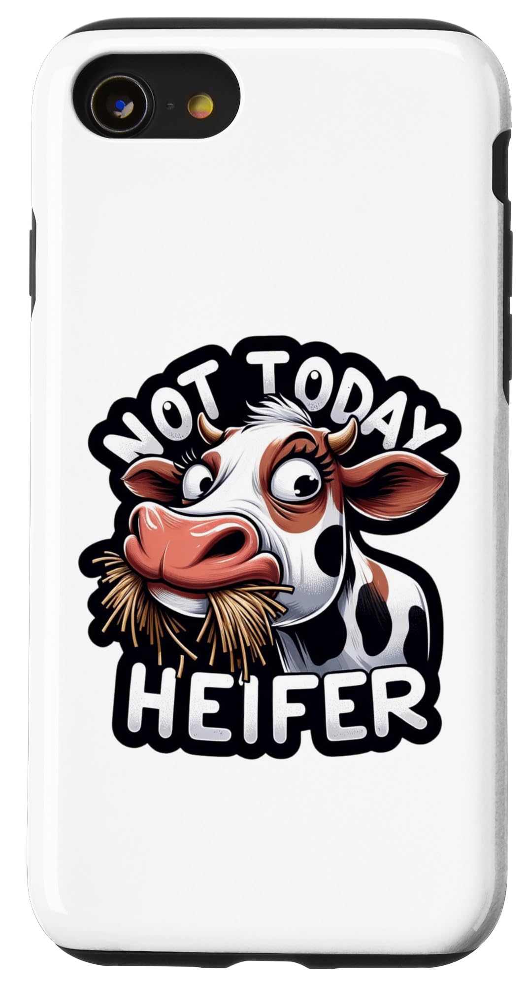 iPhone SE (2020) / 7 / 8 Not Today Heifer Funny Cow Country Sayings for Her or Him Case