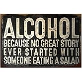 Retro Funny Tin Sign Metal Poster Vintage Wall Decor, Alcohol no Great Story With Eating Salad, for Pub Restaurants Cafe Club Plaque Man Cave Wall 8x12 Inch