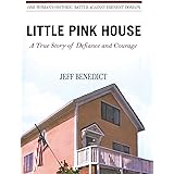 Little Pink House: A True Story of Defiance and Courage