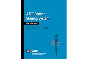 AJCC Cancer Staging System: Salivary Glands: Version 9 of the AJCC Cancer Staging System