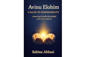 AVINU ELOHIM – Called to Responsibility: Answering the call to live faithful under God’s authority