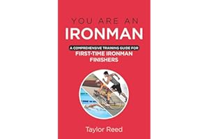 You Are an Ironman: A Comprehensive Training Guide for First-Time Ironman Finishers (The Best Long Distance Triathlon Books)