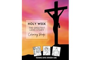 Holy Week The Greatest Love Story Coloring Book: Featuring Coptic Orthodox Icons