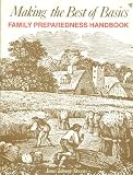 Making the best of basics: Family preparedness handbook Making the best of basics: Family preparedness handbook