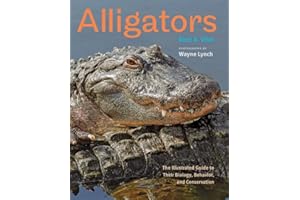 Alligators: The Illustrated Guide to Their Biology, Behavior, and Conservation