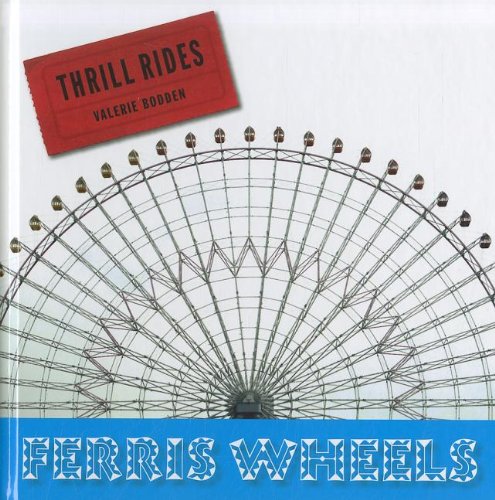 Ferris Wheels (Thrill Rides): Bodden, Valerie: 9781608181131: Amazon ...