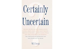 Certainly Uncertain: The Limitations of Knowledge and the Uncertainty of Belief