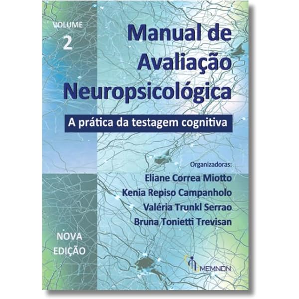 Manual de Avaliação Neuropsicológica Vol 1 - A Prática da Testagem