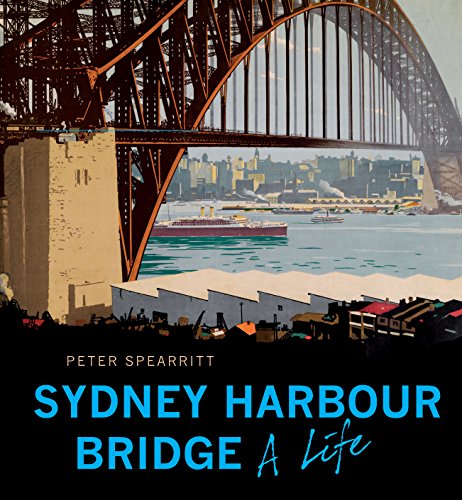 [FREE] The Sydney Harbour Bridge: A Life KINDLE