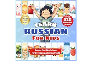 Learn Russian For Kids: A First Russian-English Language Learning Book For Babies, Toddlers, & Children | Book For Developing A Bilingual Child | Over 320 Child-Essential Words & 24 Topics | Illustrated Picture Dictionary & Bonding Tool For Parents