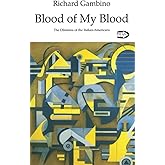 Blood of My Blood: The Dilemma of the Italian-Americans (Picas Series, No. 7)