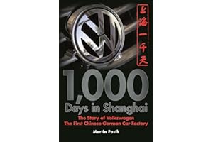 1,000 Days in Shanghai: The Volkswagen Story - The First Chinese-German Car Factory