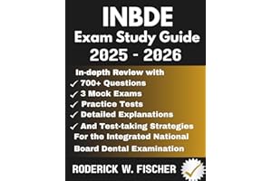 INBDE EXAM Study Guide: In-depth review with 700+ Questions, 3 mock exams, Practice tests, Detailed explanations and test-tak