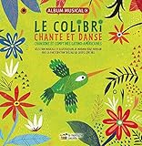 Le colibri chante et danse: Chansons et comptines latino-américaines (French Edition) by