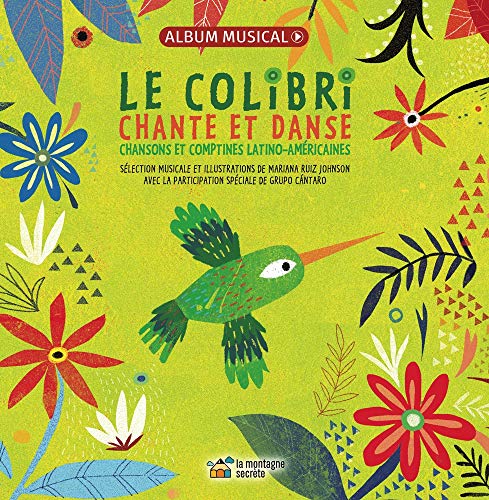 Le colibri chante et danse: Chansons et comptines latino-américaines (French Edition) by Grupo Cántaro Grupo Cántaro
