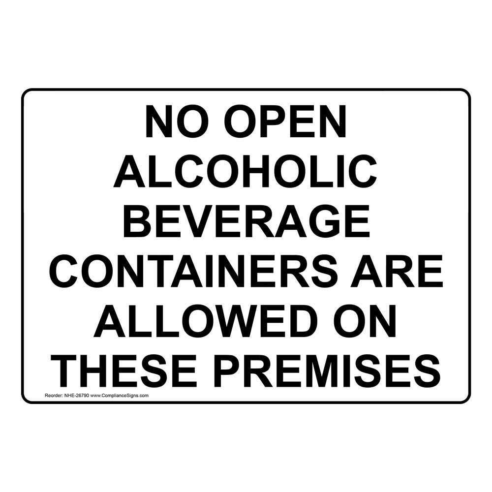 No Open Alcoholic Beverage Containers are Allowed Sign, 10x7 inch Plastic for Alcohol/Drugs/Weapons, Made in USA by ComplianceSigns