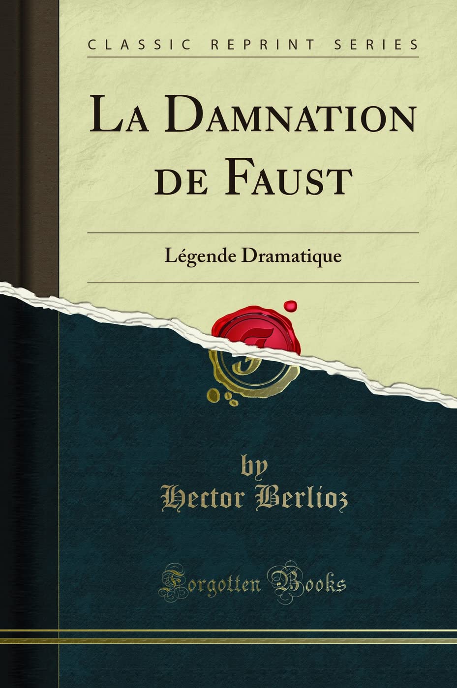 La Damnation de Faust: Légende Dramatique (Classic Reprint)