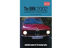 BMW 2002 A Comprehensive Guide to the Classic Sporting Saloon: cabriolet . saloon . ti . tii . touring . turbo