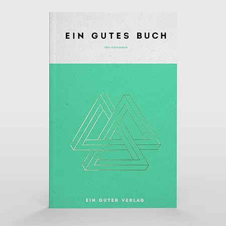 Ein gutes Buch über Achtsamkeit | Dein Begleiter für mehr Achtsamkeit, Selbstliebe und Fokus im Alltag | Mit Lebensplaner, Mo