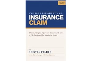 I've Got A Problem With My Insurance Claim?: Understanding the Department of Insurance & How to File Effective Insurance Comp