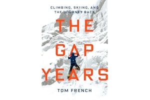 The Gap Years: Climbing, Skiing, and the Journey Back