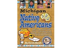 Michigan Native Americans: A Kid's Look at Our State's Chiefs, Tribes, Reservations, Powwows, Lore & More from the Past & the Present (Carole Marsh State Books)